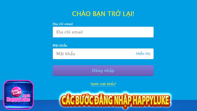 Các bước chi tiết đăng nhập happyluke