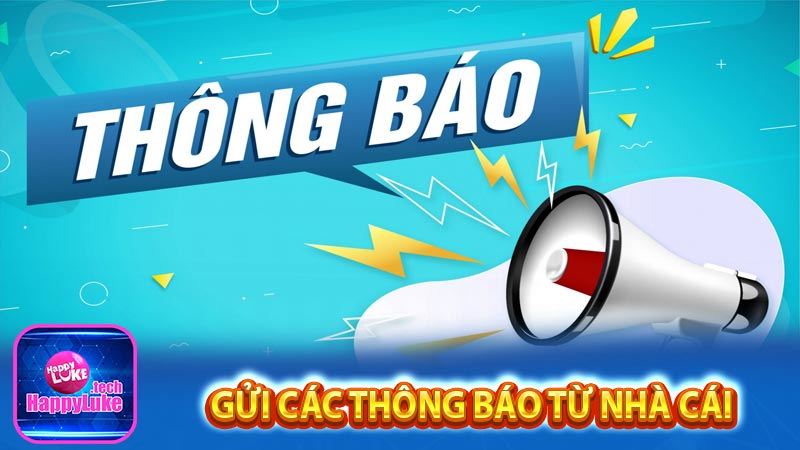 Gửi các thông báo từ nhà cái