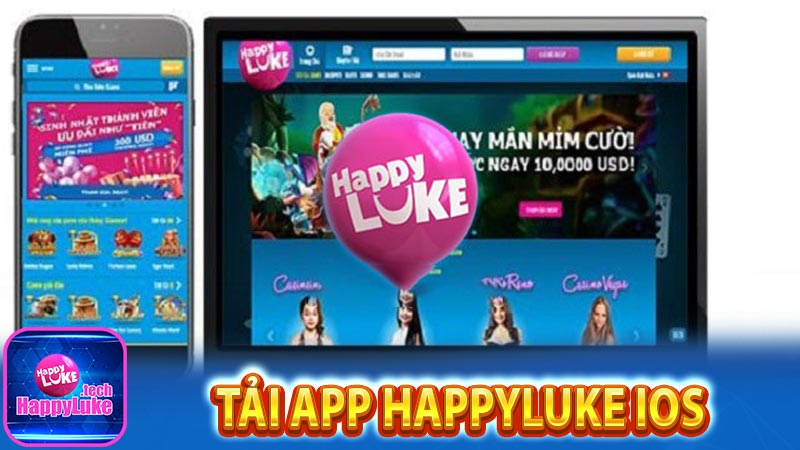 Tải app HappyLuke về điện thoại di động IOS chi tiết nhất